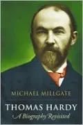 Thomas Hardy: A Biography Revisited