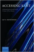 Accessing Kant: A Relaxed Introduction to the Critique of Pure Reason