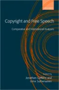 Copyright and Free Speech: Comparative and International Analyses
