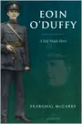 Eoin O'Duffy: A Self-Made Hero
