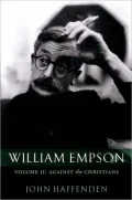 William Empson: Volume II: Against the Christians