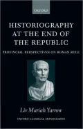 Historiography at the End of the Republic : Provincial Perspectives on Roman Rule