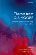 Themes from G. E. Moore: New Essays in Epistemology and Ethics