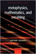 Metaphysics, Mathematics, and Meaning: Philosophical Papers, Vol. 1