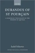 Durandus of St. Pourcain: A Dominican Theologian in the Shadow of Aquinas