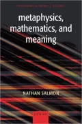 Metaphysics, Mathematics, and Meaning: Philosophical Papers