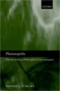 Platonopolis: Platonic Political Philosophy in Late Antiquity