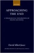 Approaching the End: A Theological Exploration of Death and Dying
