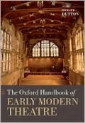 The Oxford Handbook of Early Modern Theatre