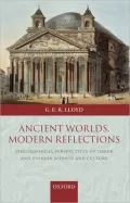 Ancient Worlds, Modern Reflections: Philosophical Perspectives on Greek and Chinese Science and Culture