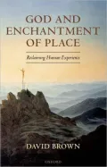 God and Enchantment of Place: Reclaiming Human Experience