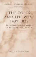 The Copts and the West, 1439-1822: The European Discovery of the Egyptian Church