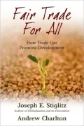 Fair Trade for All: How Trade Can Promote Development (Initiative for Policy Dialogue Series)