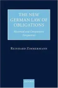 The New German Law of Obligations: Historical and Comparative Perspectives