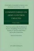 Commentaries on Arms Control Treaties: The Convention on the Prohibition of the Use, Stockpiling, Production, and Transfer of Anti-Personnel Mines and on their Destruction, Vol. 1