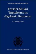 Fourier-Mukai Transforms in Algebraic Geometry