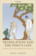 Translation and the Poet's Life: The Ethics of Translating in English Culture, 1646-1726