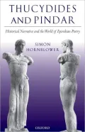 Thucydides and Pindar: Historical Narrative and the World of Epinikian Poetry