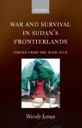 War and Survival in Sudan's Frontierlands : Voices from the Blue Nile