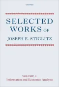 Selected Works of Joseph E. Stiglitz: Volume I: Information and Economic Analysis