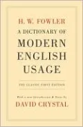 A Dictionary of Modern English Usage: The Classic First Edition