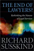 The End of Lawyers?: Rethinking the Nature of Legal Services