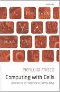 Computing with Cells: Advances in Membrane Computing