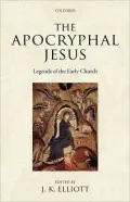The Apocryphal Jesus: Legends of the Early Church