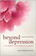Beyond Depression: A new approach to understanding and management