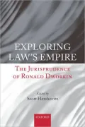 Exploring Law's Empire: The Jurisprudence of Ronald Dworkin