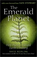 The Emerald Planet: How Plants Changed Earth's History