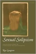 Sexual Solipsism: Philosophical Essays on Pornography and Objectification