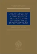 Calculation of Compensation and Damages in International Investment Law