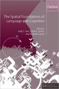 The Spatial Foundations of Cognition and Language: Thinking Through Space