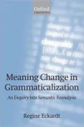 Meaning Change in Grammaticalization: An Enquiry Into Semantic Reanalysis
