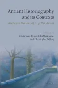 Ancient Historiography and its Contexts: Studies in Honour of A. J. Woodman