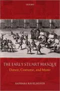 Early Stuart Masque: Dance, Costume, and Music