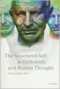 Structured Self in Hellenistic and Roman Thought