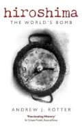 Hiroshima: The World’s Bomb