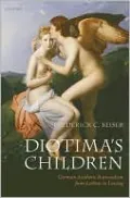Diotima's Children: German Aesthetic Rationalism from Leibniz to Lessing