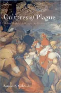 Cultures of Plague: Medical thought at the end of the Renaissance