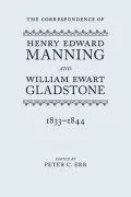 The Correspondence of Henry Edward Manning and William Ewart Gladstone: 1833-1844