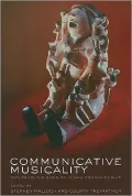 Communicative Musicality: Exploring the Basis of Human Companionship