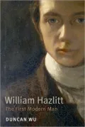 William Hazlitt: The First Modern Man