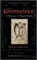 Grimoires: A History of Magic Books