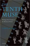 The Tenth Muse: Writing about Cinema in the Modernist Period