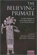 The Believing Primate: Scientific, Philosophical, and Theological Reflections on the Origin of Religion