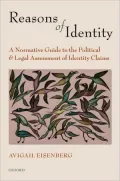 Reasons of Identity: A Normative Guide to the Political and Legal Assessment of Identity Claims