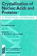 Crystallization of Nucleic Acids and Proteins: A Practical Approach