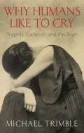Why Humans Like to Cry: The Evolutionary Origins of Tragedy